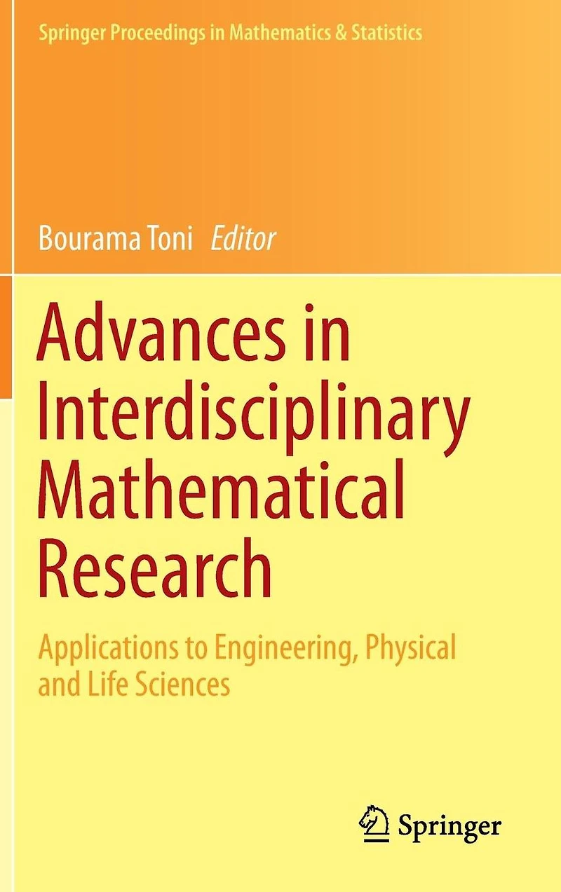 Advances Interdisciplinary Mathematical Research: Applications to Engineering, Physical and Life Sciences