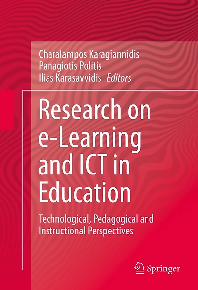 Research on e-Learning and ICT Education: Technological, Pedagogical Instructional Perspectives