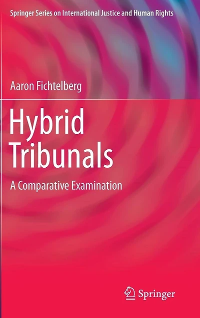 Hybrid Tribunals: A Comparative Examination