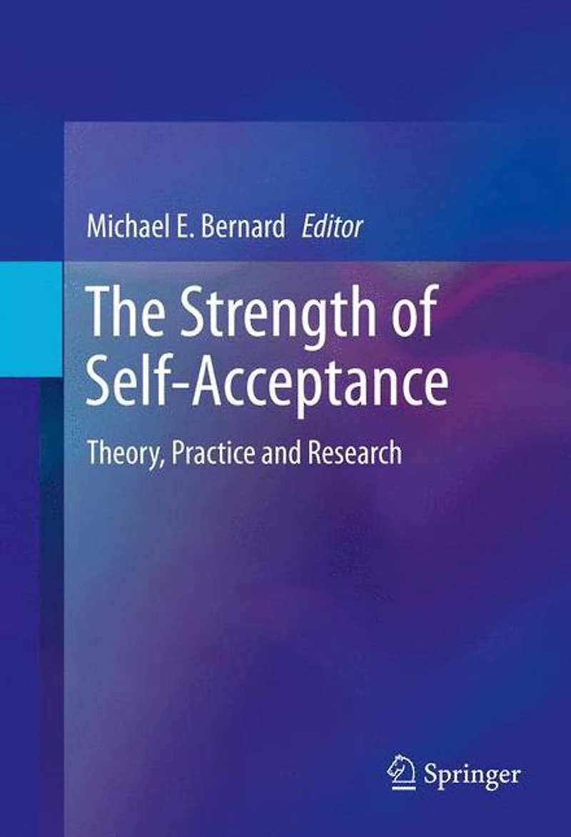 The Strength of Self-Acceptance: Theory, Practice and Research