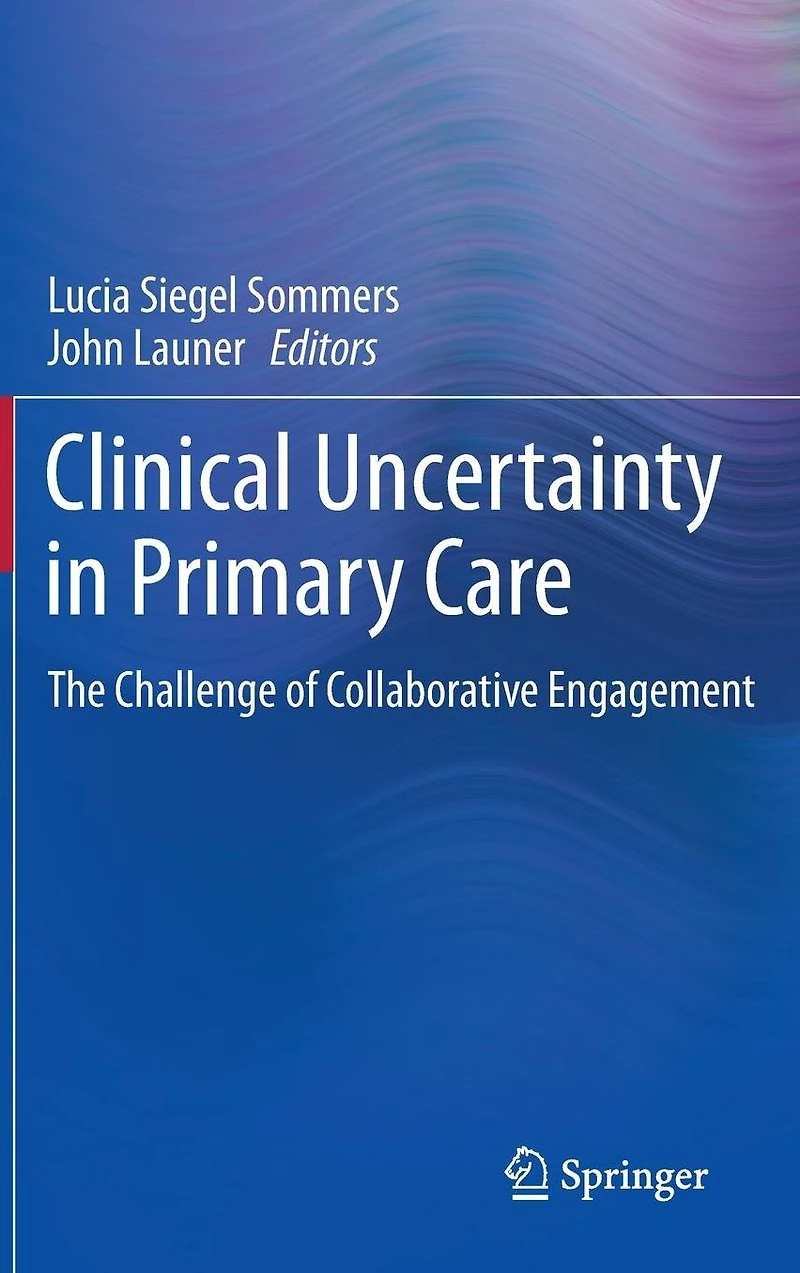 Clinical Uncertainty Primary Care: The Challenge of Collaborative Engagement