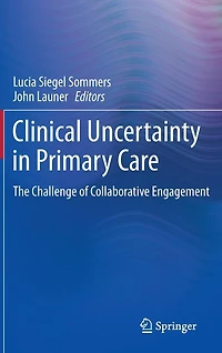 Clinical Uncertainty Primary Care: The Challenge of Collaborative Engagement