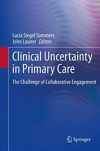 Clinical Uncertainty in Primary Care: The Challenge of Collaborative Engagement