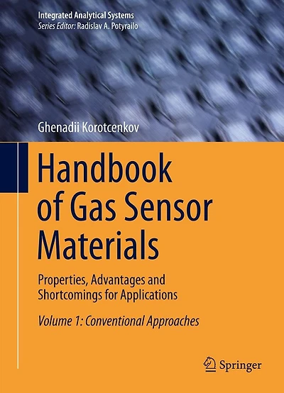 Handbook of Gas Sensor Materials: Properties, Advantages and Shortcomings for Applications Volume 1: Conventional Approaches