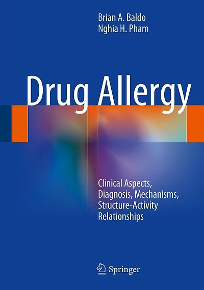 Drug Allergy: Clinical Aspects, Diagnosis, Mechanisms, Structure-Activity Relationships