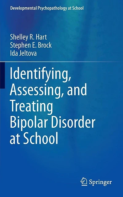 Identifying, Assessing, and Treating Bipolar Disorder at School