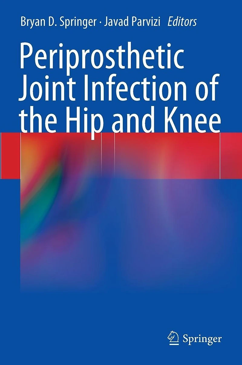 Periprosthetic Joint Infection of the Hip and Knee