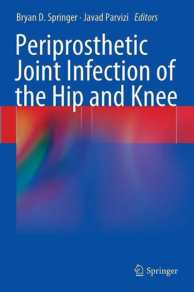 Periprosthetic Joint Infection of the Hip and Knee