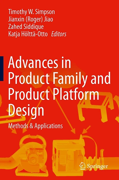 Advances Product Family and Platform Design: Methods & Applications