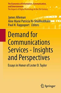 Demand for Communications Services - Insights and Perspectives: Essays Honor of Lester D. Taylor