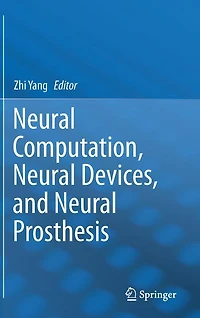 Neural Computation, Neural Devices, and Neural Prosthesis