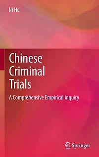 Chinese Criminal Trials: A Comprehensive Empirical Inquiry