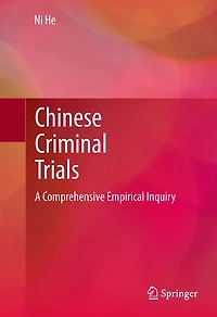 Chinese Criminal Trials: A Comprehensive Empirical Inquiry