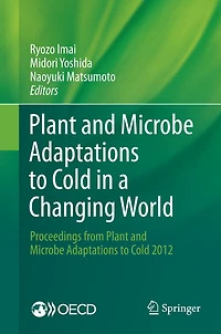 Plant and Microbe Adaptations to Cold a Changing World: Proceedings from 2012
