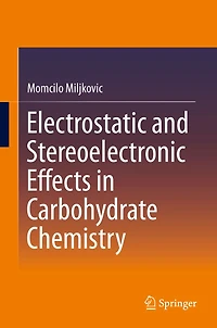 Electrostatic and Stereoelectronic Effects Carbohydrate Chemistry