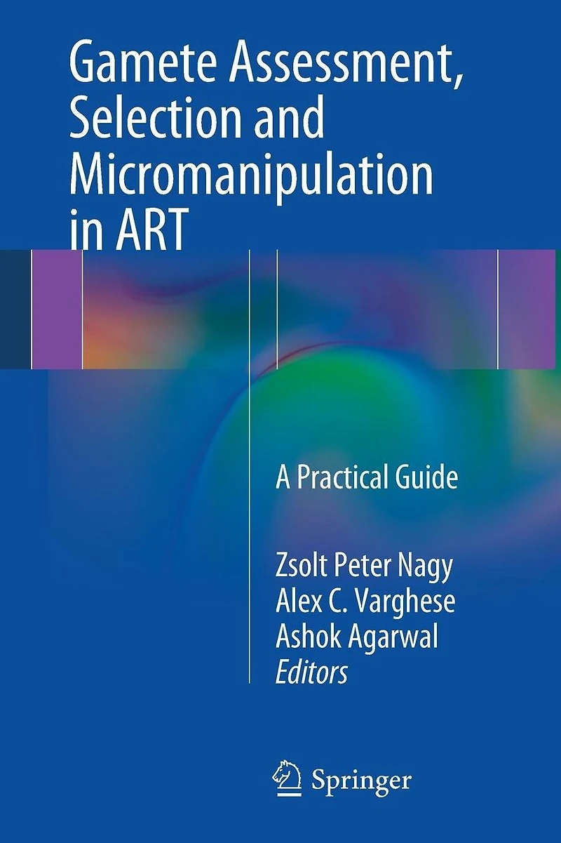Gamete Assessment, Selection and Micromanipulation in ART: A Practical Guide
