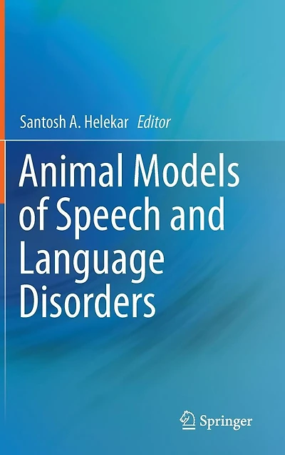 Animal Models of Speech and Language Disorders