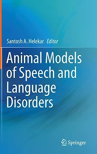 Animal Models of Speech and Language Disorders