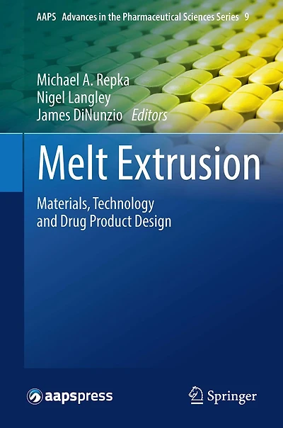 Melt Extrusion: Materials, Technology and Drug Product Design