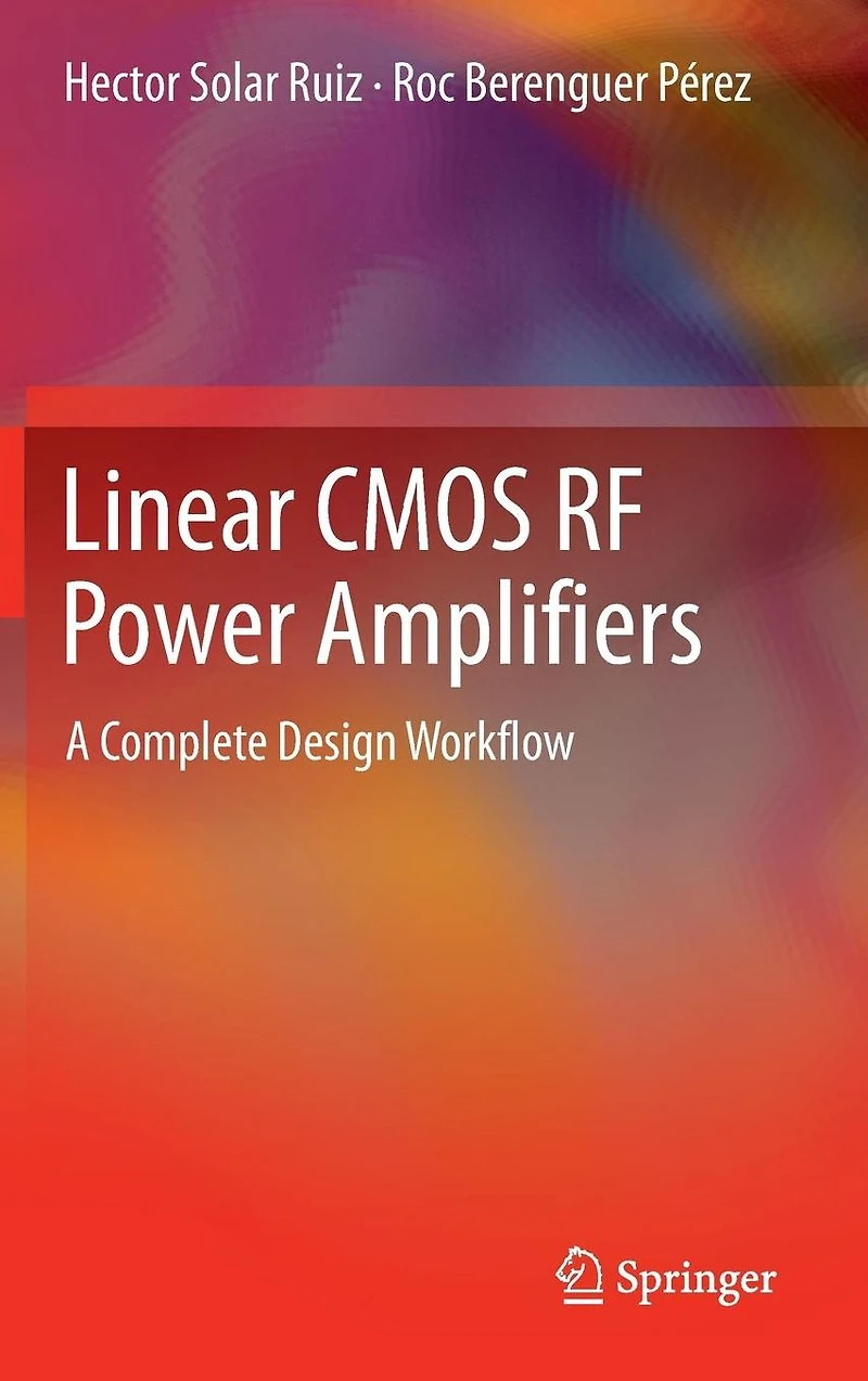 Linear CMOS RF Power Amplifiers: A Complete Design Workflow