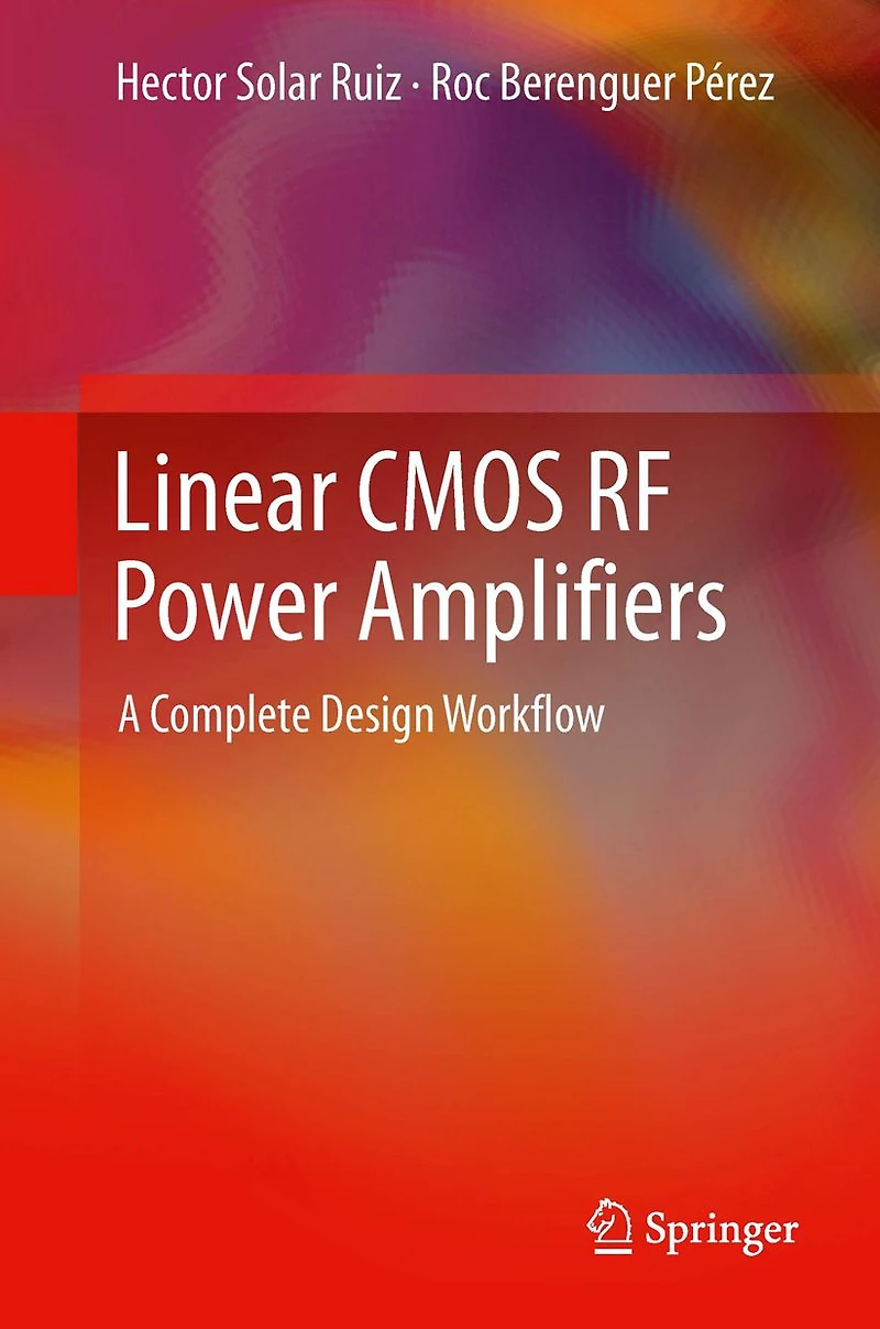 Linear CMOS RF Power Amplifiers: A Complete Design Workflow