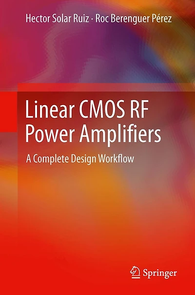 Linear CMOS RF Power Amplifiers: A Complete Design Workflow