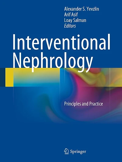 Interventional Nephrology: Principles and Practice
