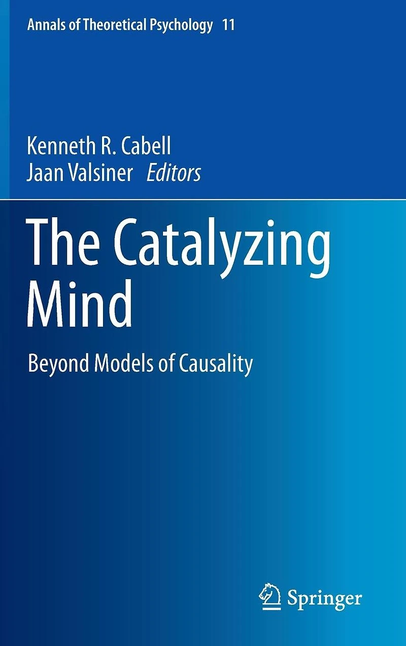 The Catalyzing Mind: Beyond Models of Causality