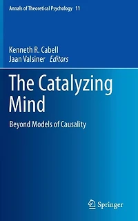 The Catalyzing Mind: Beyond Models of Causality