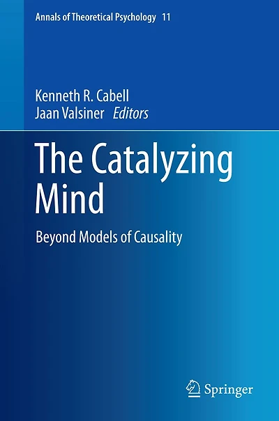 The Catalyzing Mind: Beyond Models of Causality