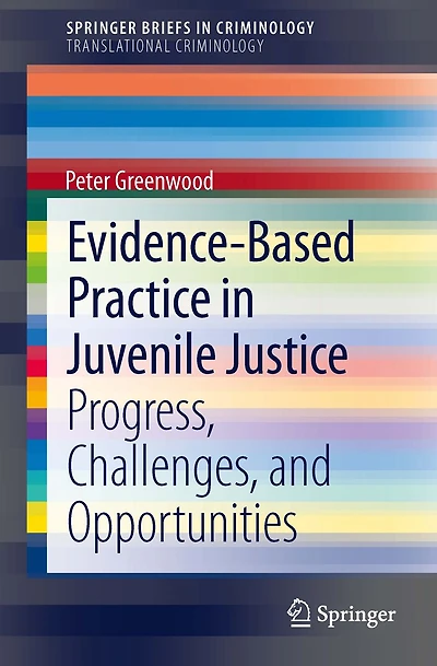 Evidence-Based Practice Juvenile Justice: Progress, Challenges, and Opportunities