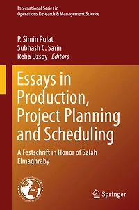 Essays Production, Project Planning and Scheduling: A Festschrift Honor of Salah Elmaghraby