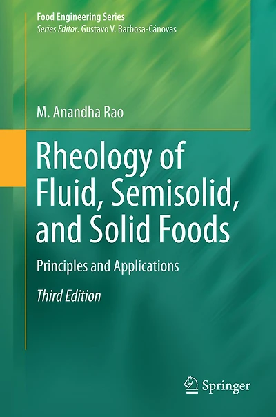 Rheology of Fluid, Semisolid, and Solid Foods: Principles Applications