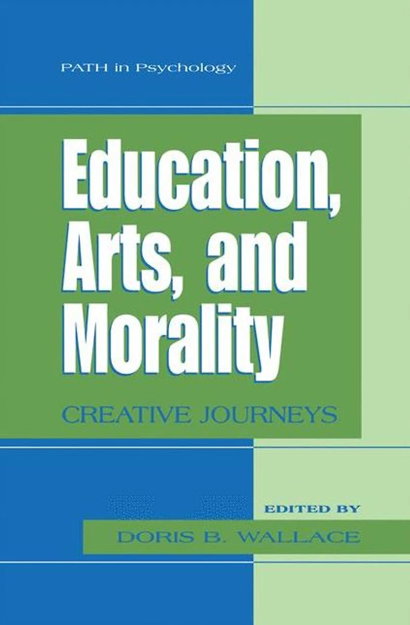 Education, Arts, and Morality: Creative Journeys