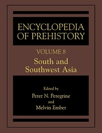 Encyclopedia of Prehistory: Volume 8: South and Southwest Asia