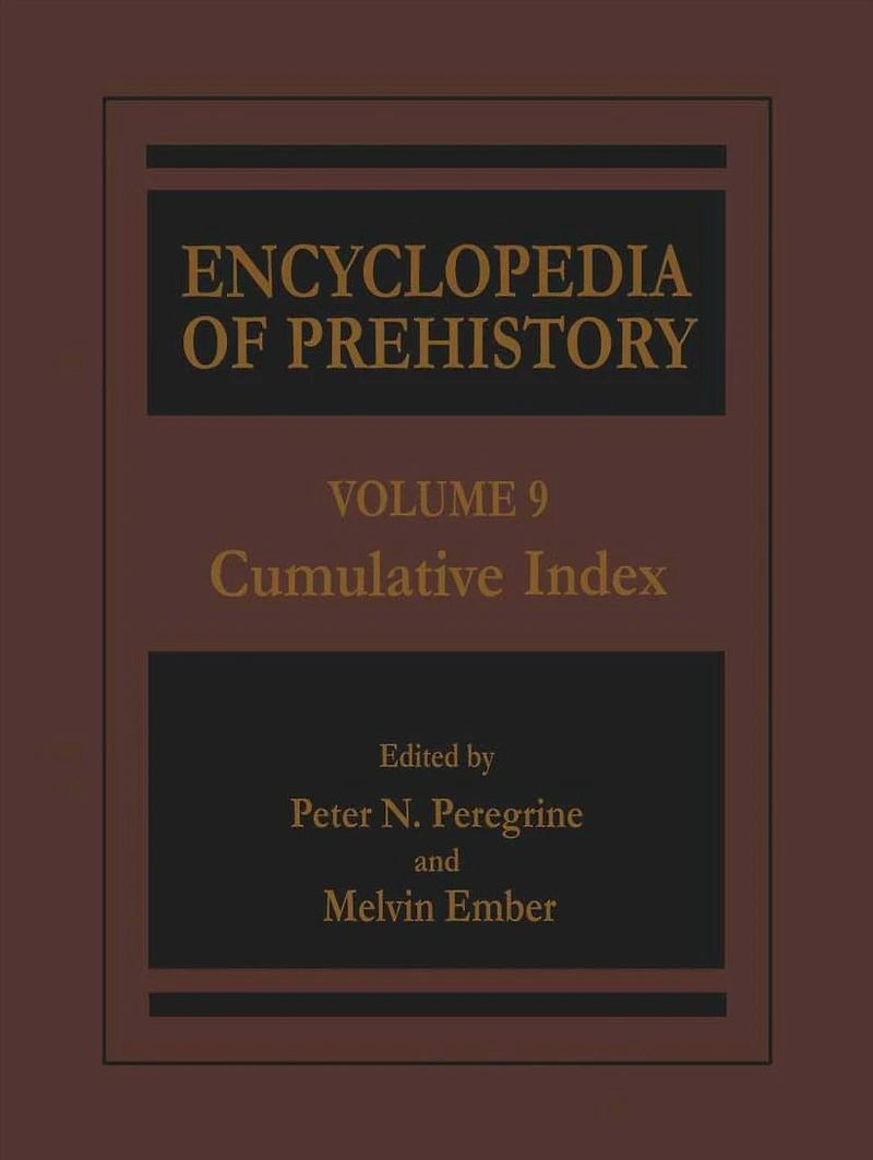 Encyclopedia of Prehistory: Volume 9: Cumulative Index