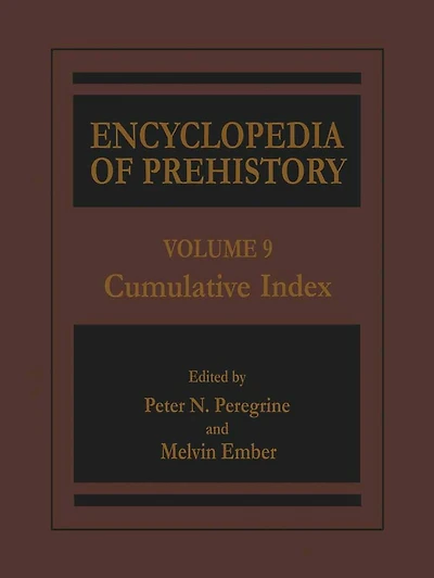 Encyclopedia of Prehistory: Volume 9: Cumulative Index