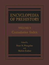 Encyclopedia of Prehistory: Volume 9: Cumulative Index