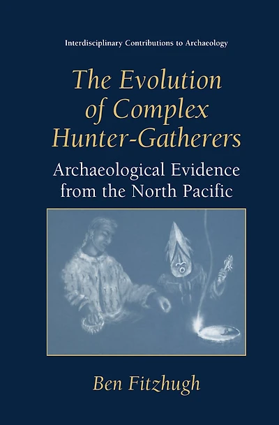 the Evolution of Complex Hunter-Gatherers: Archaeological Evidence from North Pacific