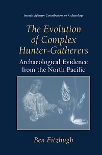 the Evolution of Complex Hunter-Gatherers: Archaeological Evidence from North Pacific