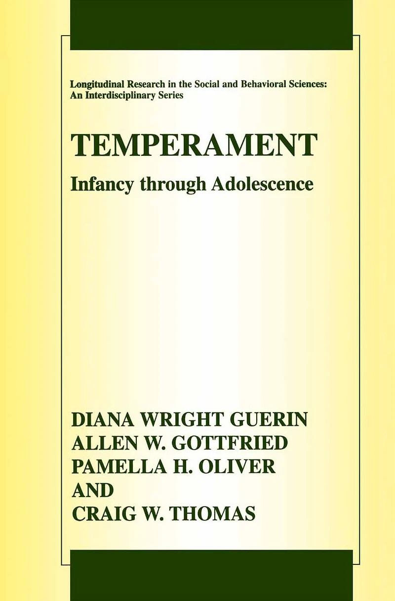 Temperament: Infancy through Adolescence The Fullerton Longitudinal Study