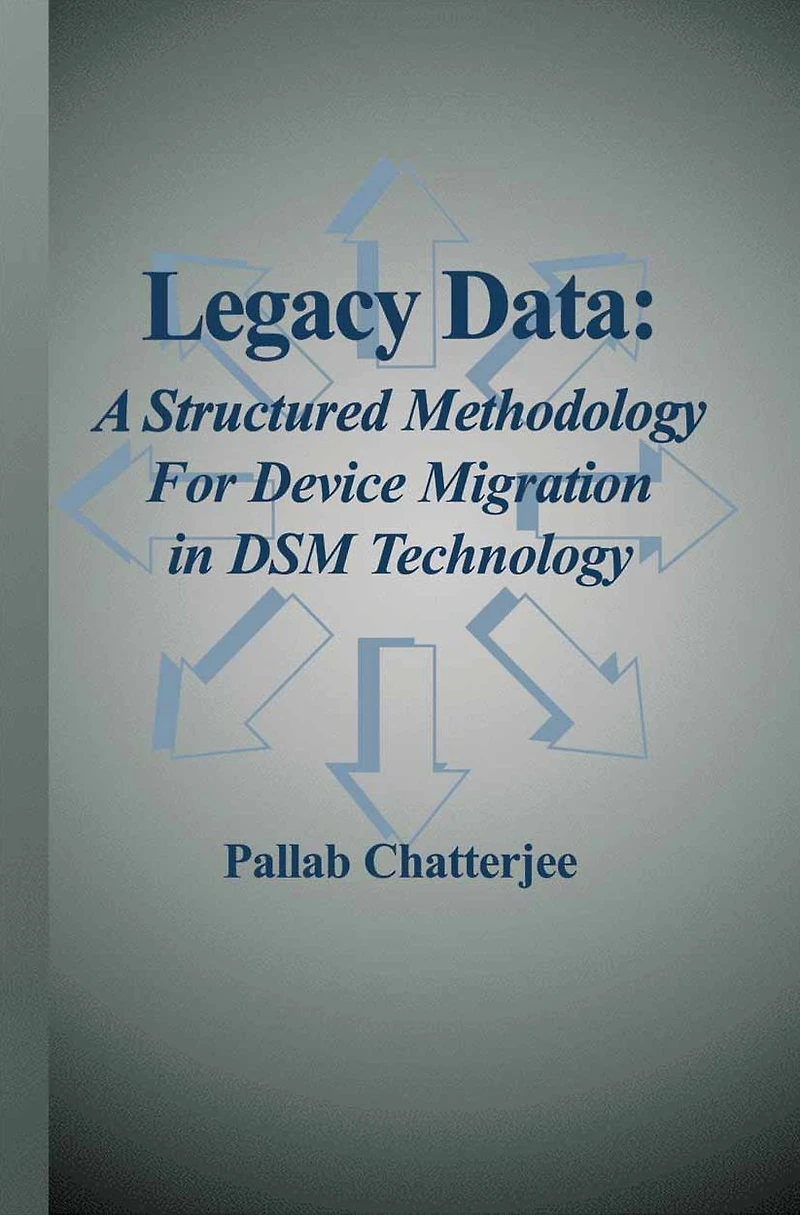 Legacy Data: A Structured Methodology for Device Migration DSM Technology