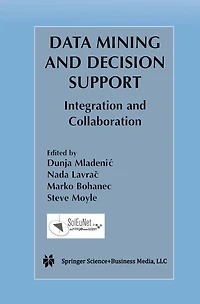 Data Mining and Decision Support: Integration and Collaboration