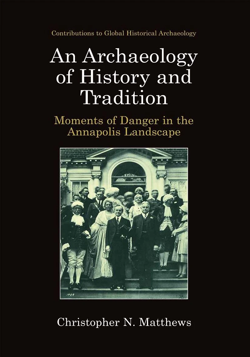 An Archaeology of History and Tradition: Moments Danger the Annapolis Landscape