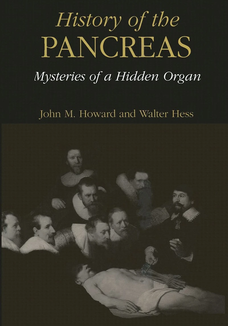 History of the Pancreas: Mysteries a Hidden Organ