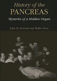 History of the Pancreas: Mysteries a Hidden Organ