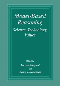 Model-Based Reasoning: Science, Technology, Values