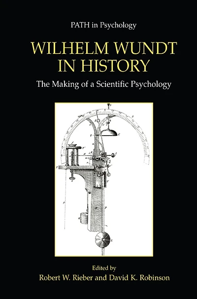Wilhelm Wundt History: The Making of a Scientific Psychology