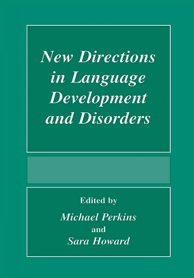 New Directions Language Development And Disorders