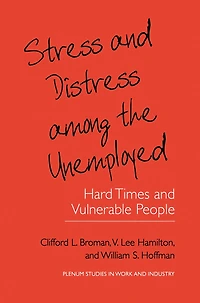 Stress and Distress among the Unemployed: Hard Times Vulnerable People